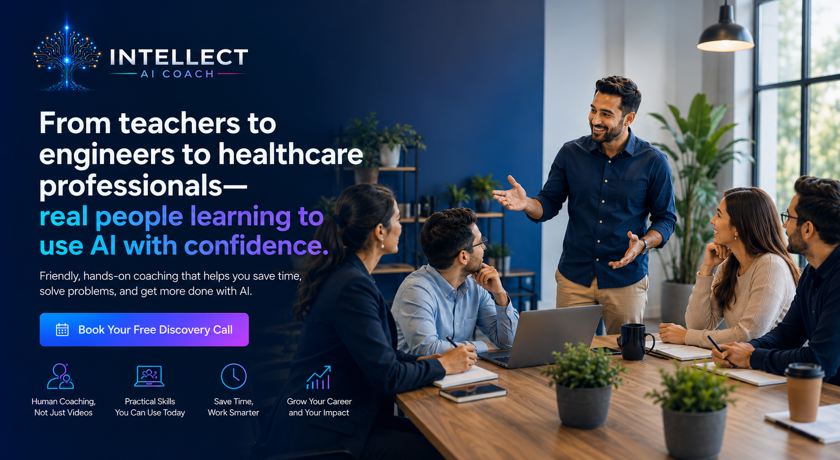 Intellect AI Coach — From teachers to engineers to healthcare professionals, real people learning to use AI with confidence. Book your free discovery call.